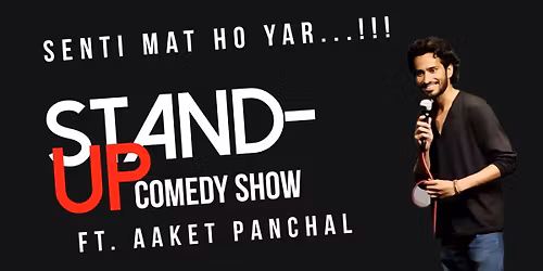 Senti Mat Ho Yar Ft. Aaket Panchal