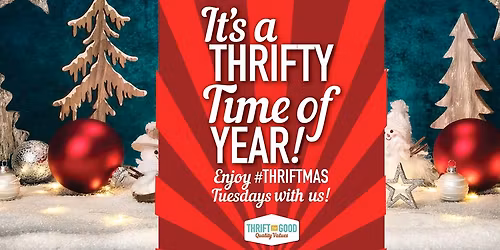 \ud83c\udf84 It\u2019s a Thrifty Time of Year \u2013 Thriftmas Tuesdays!