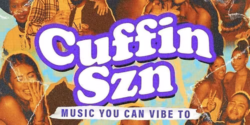 CUFFIN SZN - London's Biggest RNB Party (FREE B4 12AM)