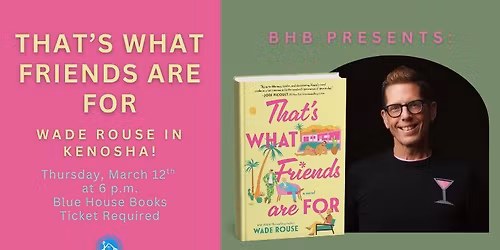 THAT'S WHAT FRIENDS ARE FOR: Wade Rouse in Kenosha!