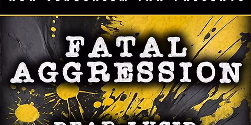 Fatal Aggression \/\/ Dear Lucid \/\/ Protagon \/\/ Eyes of the Ocean LIVE @ New Jerusalem Inn