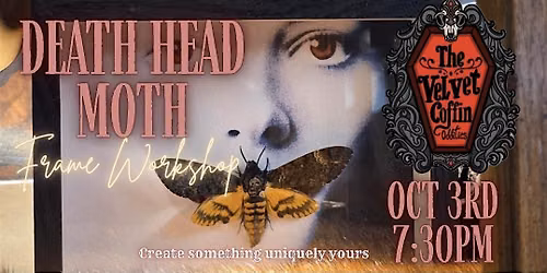 Death Head Moth Frame Workshop