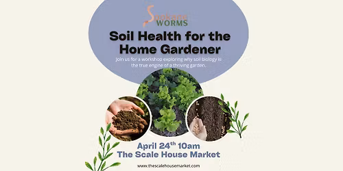Soil Health for the Home Gardener Class