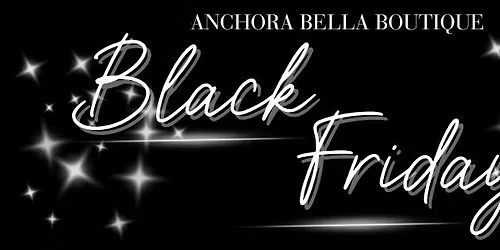 BLACK FRIDAY @ Anchora Bella Boutique
