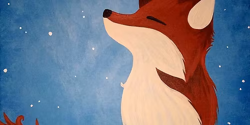 Family Fun Painting Event - Foxy Winter Delight