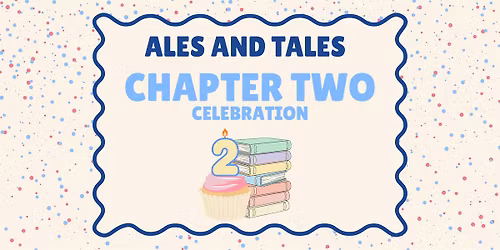 Ales and Tales: Chapter Two Celebration