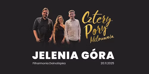 Koncert - JELENIA G\u00d3RA - Cztery Pory Mi\u0142owania