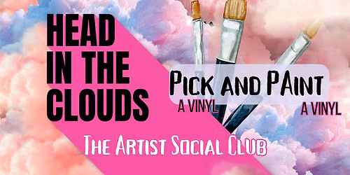 Head In The Clouds: Pick a Vinyl,  Paint a Vinyl