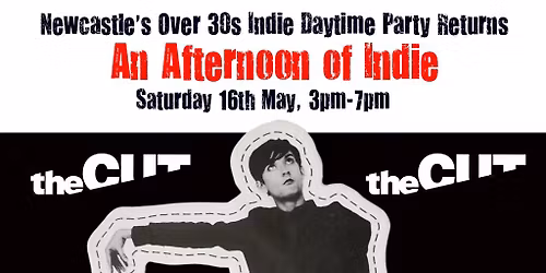 NEWCASTLE: An Afternoon of indie - Indie for the over 30s: 16 May, 3pm-7pm- Over 40% sold already