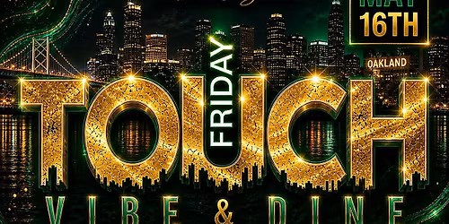 TOUCH FRIDAY VIBE & DINE