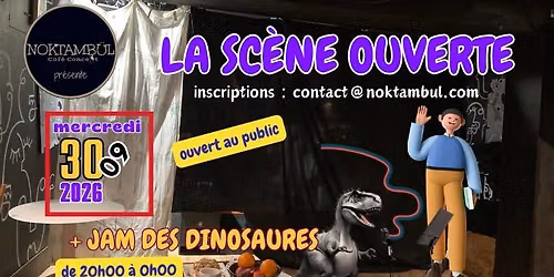 Sc\u00e8ne Ouverte\u30fbTout genre musical et performance + JAM DES DINOSAURES  @noktambul_rennes
