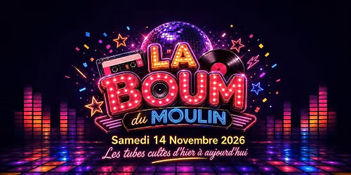 LA BOUM | Moulin de Soli\u00e8res