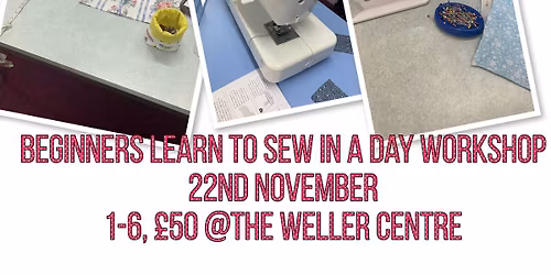 Beginners learn to sew in a day workshop 1 o\u2019clock till 6 o\u2019clock