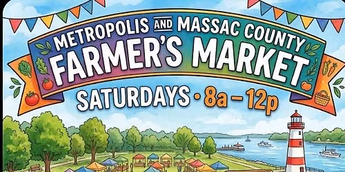 Saturday 6/27 Metropolis and Massac County Farmers Market