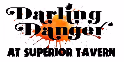 Darling Danger at Superior Tavern, Saturday 10\/03