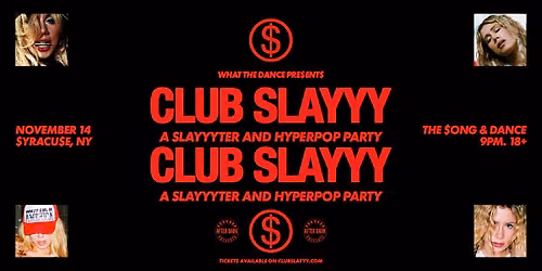 CLUB SLAYYY: SLAYYYTER + HYPERPOP NIGHT - Syracuse, NY