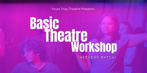 Basic Theater Workshop (3 Weekends)