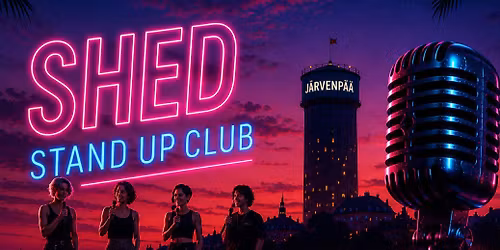 Shed Stand Up Club- ilta komediaa!