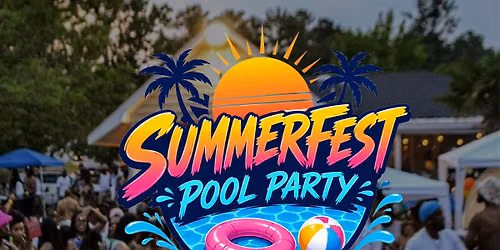 SUMMERFEST 6 POOL PARTY \u2014 SATURDAY JULY 18TH
