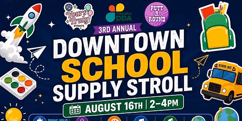 3rd Annual Downtown School Supply Stroll \ud83d\udcda\ud83c\udf92\u270f\ufe0f