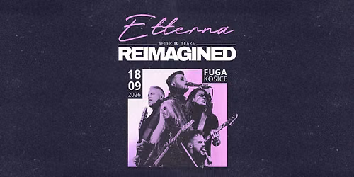 ETTERNA - REIMAGINED AFTER 10 YEARS | Ko\u0161ice