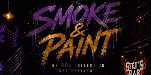 Smoke & Paint: 90s Edition (2 Sessions: 4PM & 8PM)