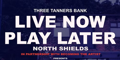 Live Now Play Later North Shields