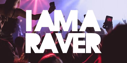 I Am A Raver Over 30s