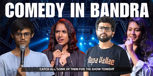 Comedy in Bandra - Opening Week