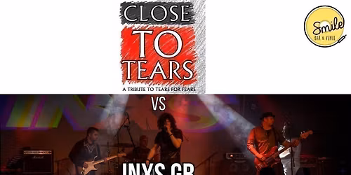 INXS GB  vs CLOSE TO TEARS
