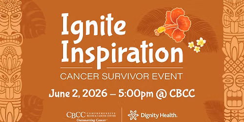 CBCC + Dignity Health - Ignite Inspiration | Cancer Survivor Event