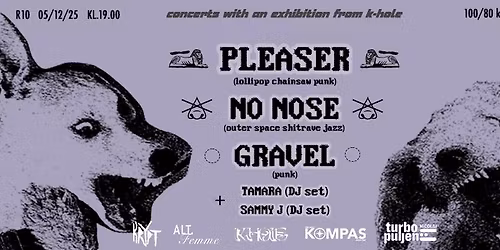  Alt.Femme x Krypt x K-Hole: Pleaser, No Nose, Gravel + DJ Sets: Tamara and Sammy J