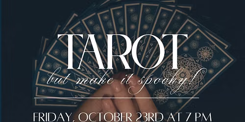 Tarot (and make it spooky!)
