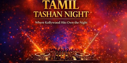 Tamil Tashan Night Kollywood Night - Every Saturday