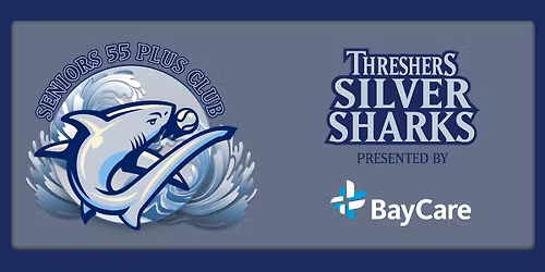 Silver Sharks Seniors Club at Clearwater Threshers