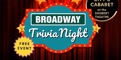 Broadway Trivia Night - FREE | May 26 | Elm City's Cabaret at the Shubert Theatre