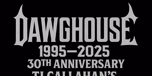 Dawghouse 30th Anniversary with special guests When Without