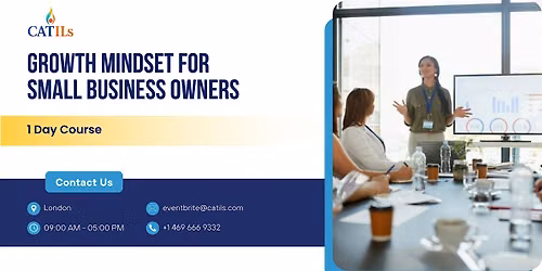 Growth Mindset for Small Business Owners \u2013 1 Day Course in London