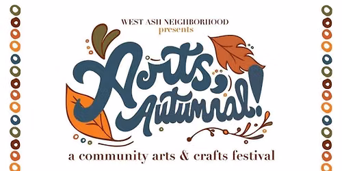 Arts, Autumnal - Third annual West Ash Neighborhood Art Festival