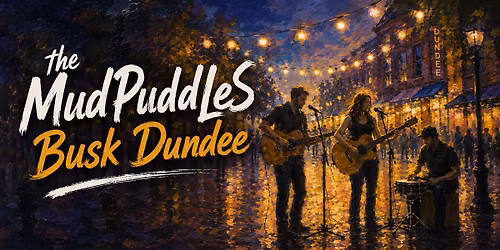 \ud83c\udfb5 The MudPuddLeS Busk Dundee \ud83c\udfb5