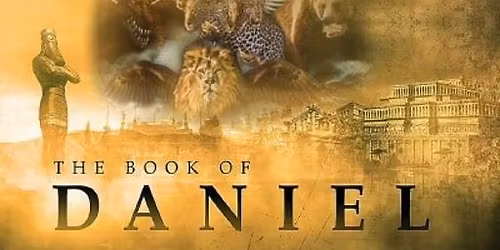 DANIEL - KEY TO UNDERSTANDING THE FUTURE