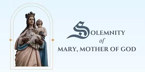 Solemnity of Mary, Mother of God Mass