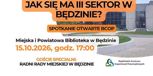 BCOP - jak si\u0119 ma III sektor w B\u0119dzinie? - spotkanie otwarte + go\u015bcie (b\u0119dzi\u0144scy radni)