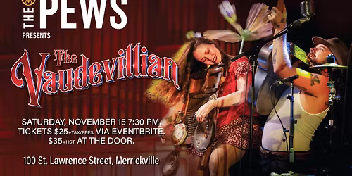 The Vaudevillian Live at The Pews!