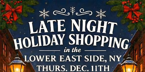 LATE NIGHT HOLIDAY SHOPPING IN THE LOWER EAST SIDE ON ORCHARD 