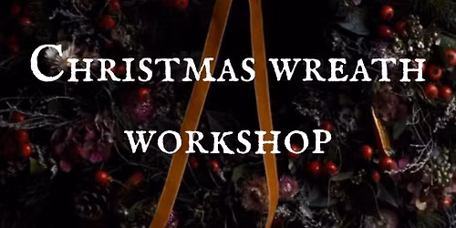 Christmas wreath workshop in Neath \u2014 South Wales Florist | Weddings and Events | Queen of the Meadow