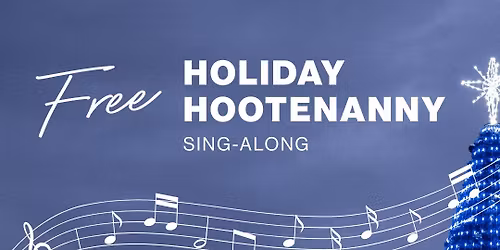 Free Holiday Hootenanny Sing-Along