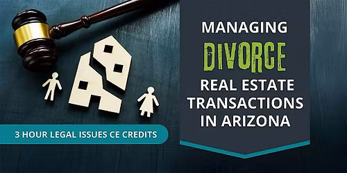 Managing Divorce Real Estate Transactions
