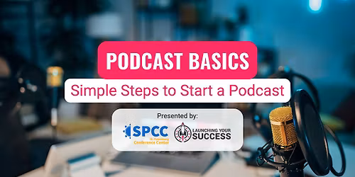 Podcast Basics: Simple Steps to Start a Podcast