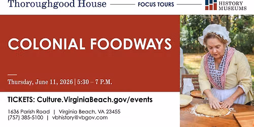Thoroughgood House Focus Tours: Colonial Foodways